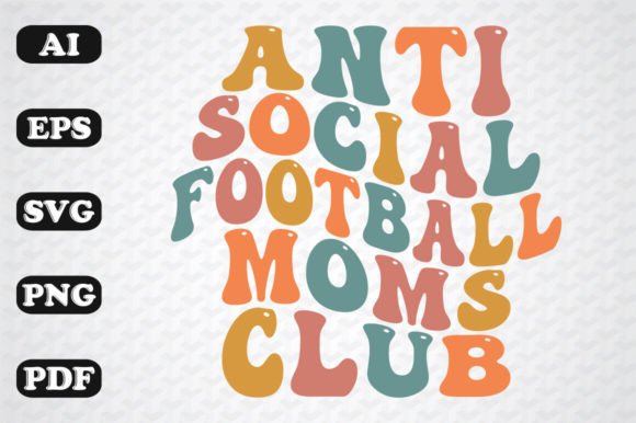 Anti-social Football Moms Club Retro SVG Graphics & Crafts