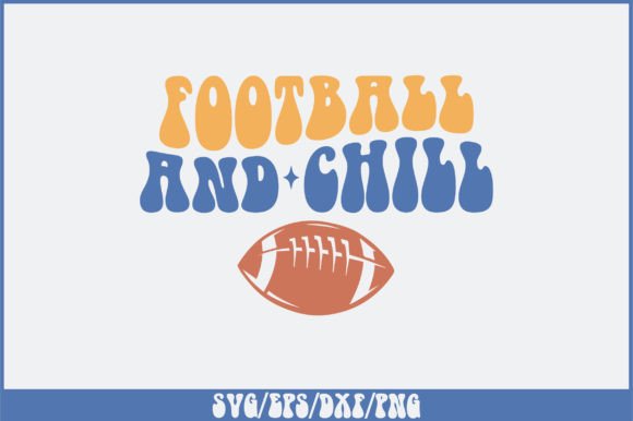 Football and Chill SVG Design: Graphics for Crafts