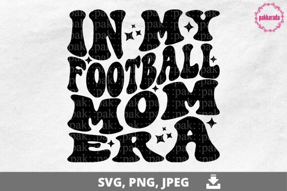 In My Football Mom Era Graphics & Crafts Review