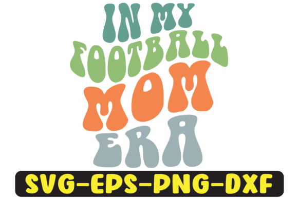 In My Football Mom Era Retro Svg Design Graphics & Crafts