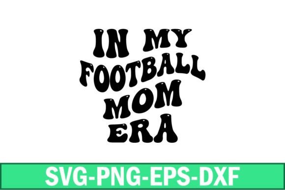 In My Football Mom Era Svg for Graphics & Crafts