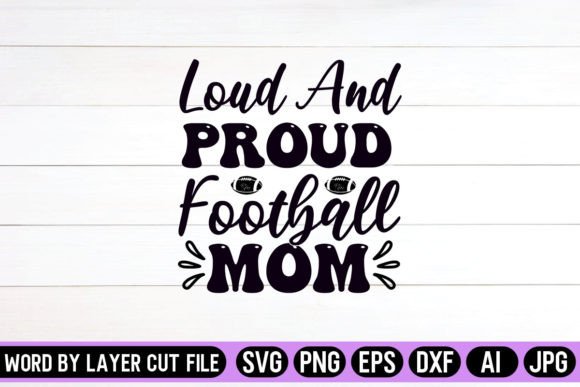 Loud and Proud Football Mom SVG Design Graphics Review
