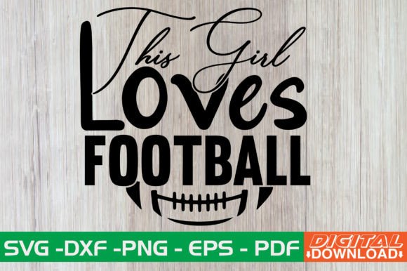 This Girl Loves Football SVG Design for Graphics & Crafts