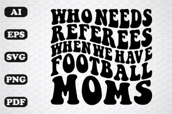 Who Needs Referees when We Have Football Moms